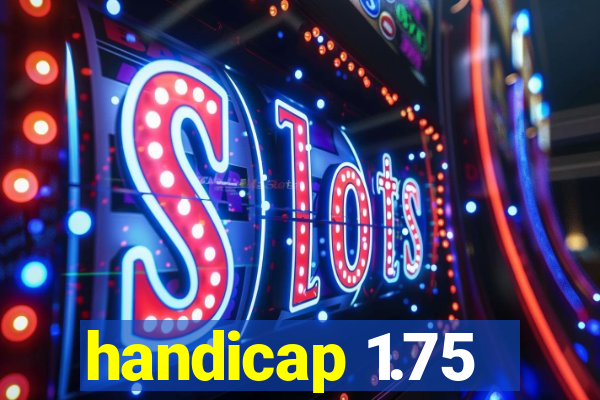 handicap 1.75